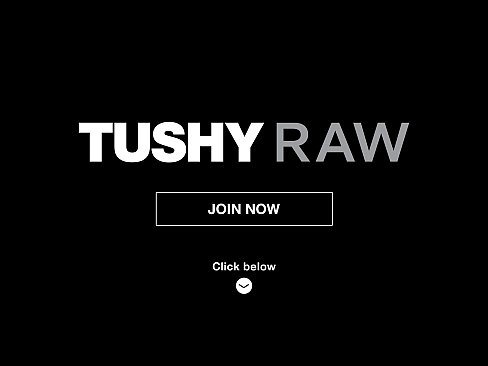 TUSHYRAW Teen Craves Some DEEP Anal Penetration HD Porn Video