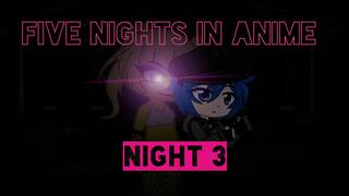 Five Nights In Anime: Night 3|| Chica