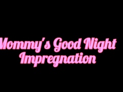 Babybrewer – Taboo Mommy’s Goodnight Impregnation